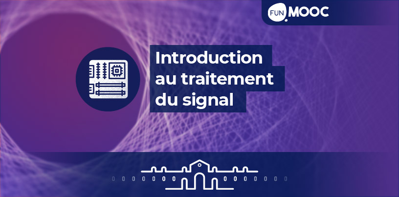 Mooc - Introduction au traitement du signal